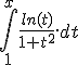 \int_{1}^{x}\frac{ln (t)}{1+t^2}.dt